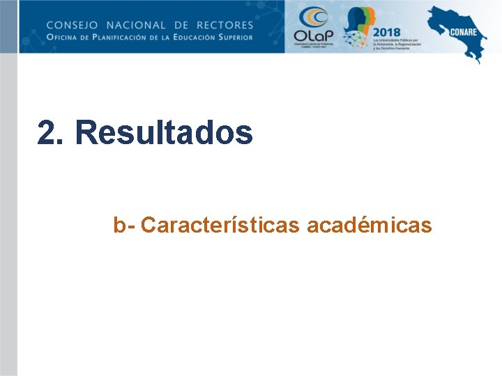 2. Resultados b- Características académicas 