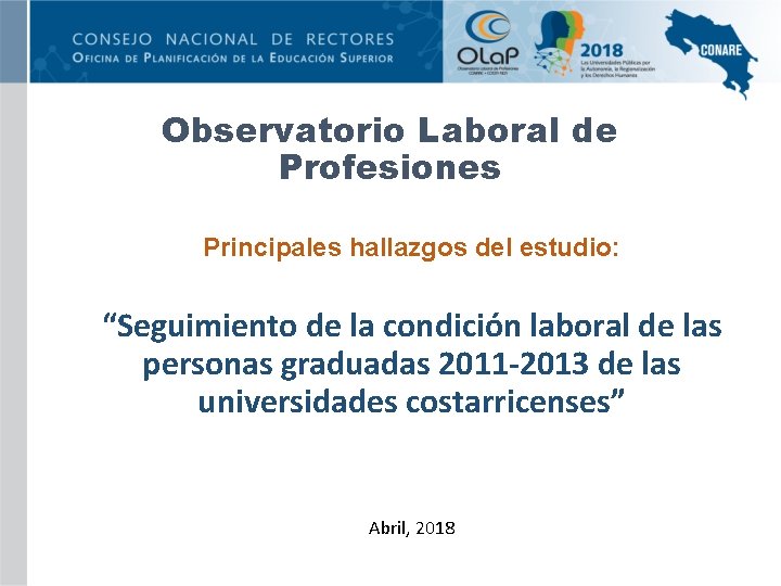 Observatorio Laboral de Profesiones Principales hallazgos del estudio: “Seguimiento de la condición laboral de