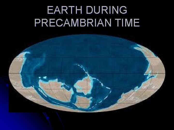 EARTH DURING PRECAMBRIAN TIME 