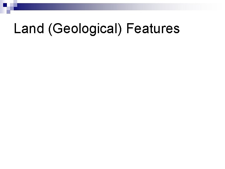 Land (Geological) Features 