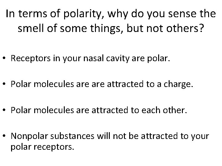 In terms of polarity, why do you sense the smell of some things, but