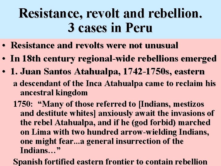 Resistance, revolt and rebellion. 3 cases in Peru • • • Resistance and revolts