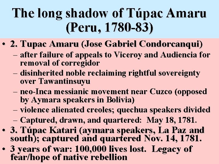 The long shadow of Túpac Amaru (Peru, 1780 -83) • 2. Tupac Amaru (Jose