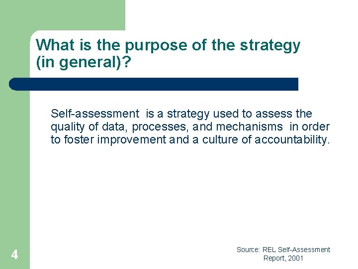 What is the purpose of the strategy (in general)? Self-assessment is a strategy used