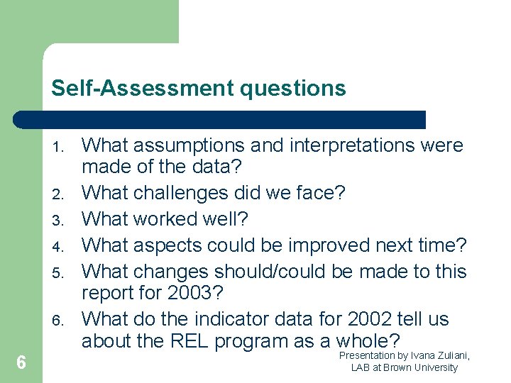 Self-Assessment questions 1. 2. 3. 4. 5. 6. 6 What assumptions and interpretations were