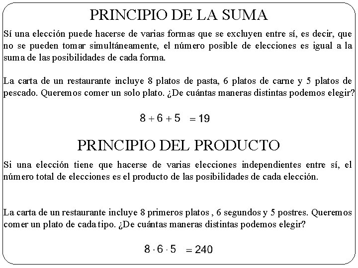 PRINCIPIO DE LA SUMA Sí una elección puede hacerse de varias formas que se