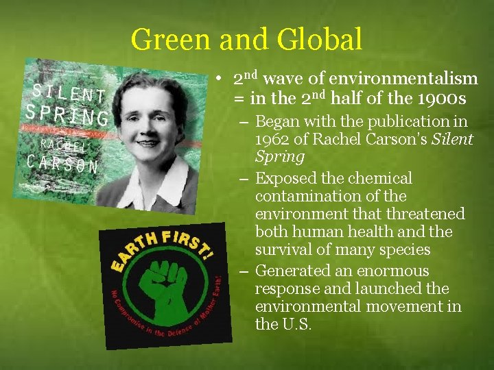 Green and Global • 2 nd wave of environmentalism = in the 2 nd