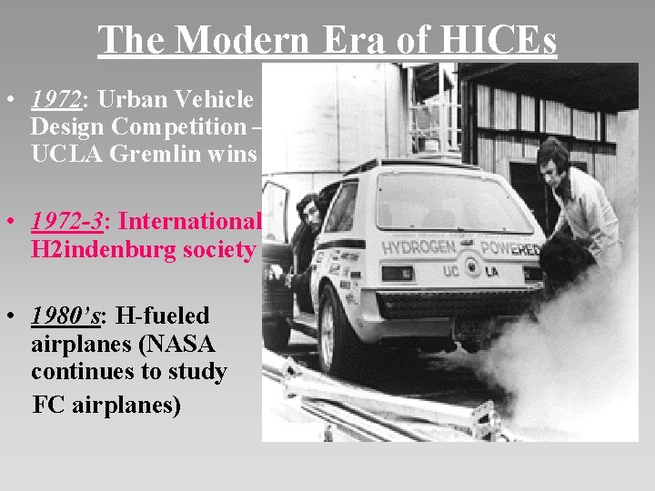 The Modern Era of HICEs • 1972: Urban Vehicle Design Competition – UCLA Gremlin