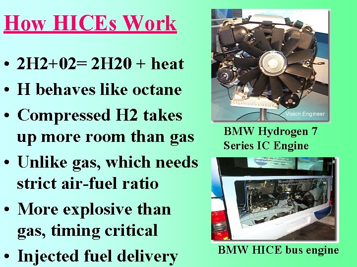 How HICEs Work • 2 H 2+02= 2 H 20 + heat • H