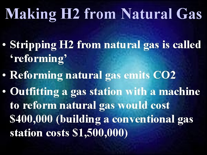 Making H 2 from Natural Gas • Stripping H 2 from natural gas is