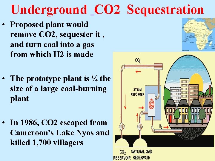 Underground CO 2 Sequestration • Proposed plant would remove CO 2, sequester it ,