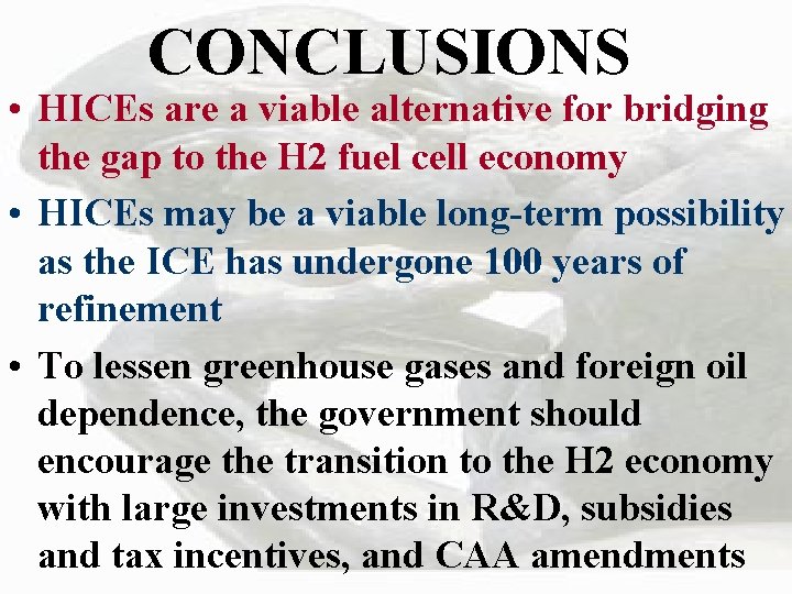 CONCLUSIONS • HICEs are a viable alternative for bridging the gap to the H