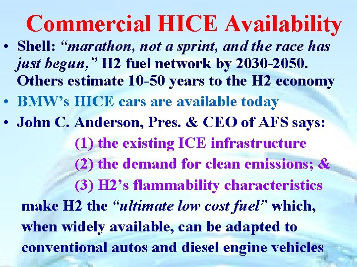 Commercial HICE Availability • Shell: “marathon, not a sprint, and the race has just
