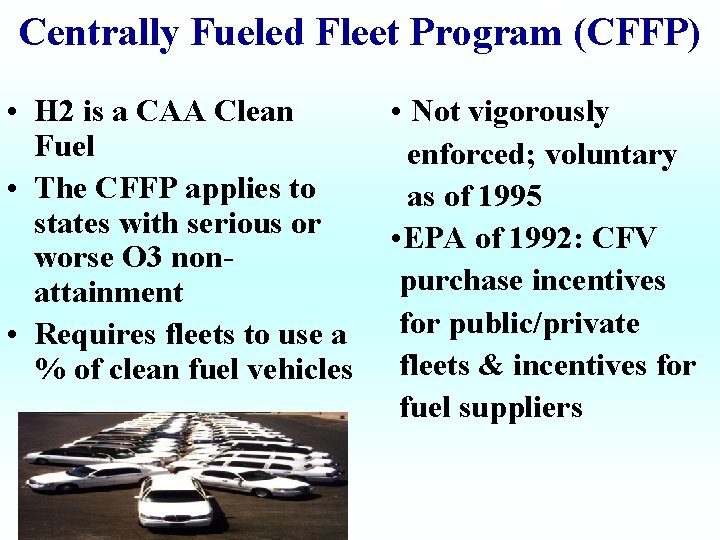 Centrally Fueled Fleet Program (CFFP) • H 2 is a CAA Clean Fuel •