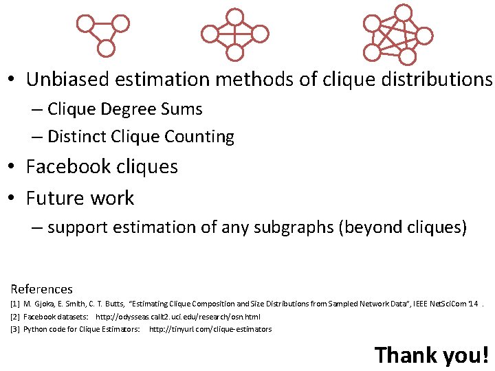  • Unbiased estimation methods of clique distributions – Clique Degree Sums – Distinct