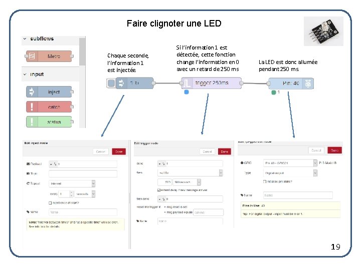 Faire clignoter une LED Chaque seconde, l’information 1 est injectée. Si l’information 1 est