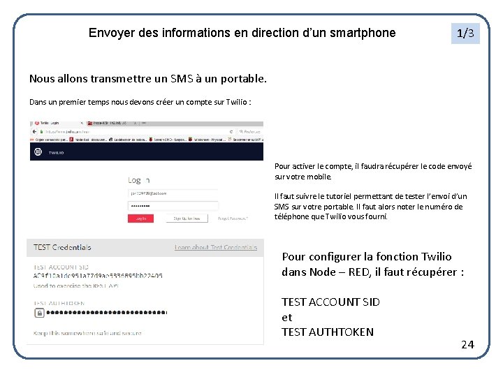 Envoyer des informations en direction d’un smartphone 1/3 Nous allons transmettre un SMS à
