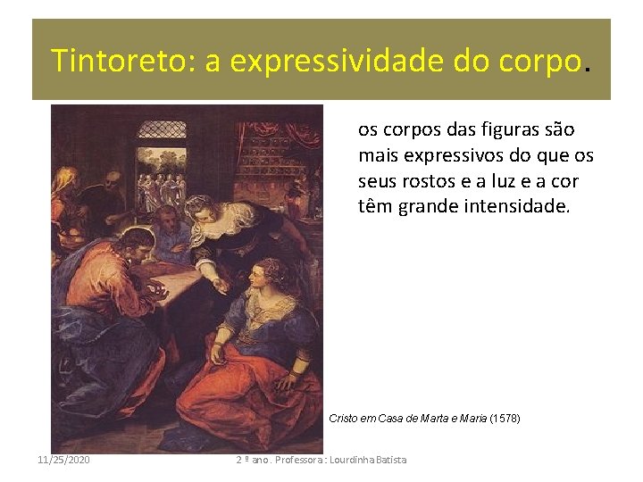 Tintoreto: a expressividade do corpo. os corpos das figuras são mais expressivos do que