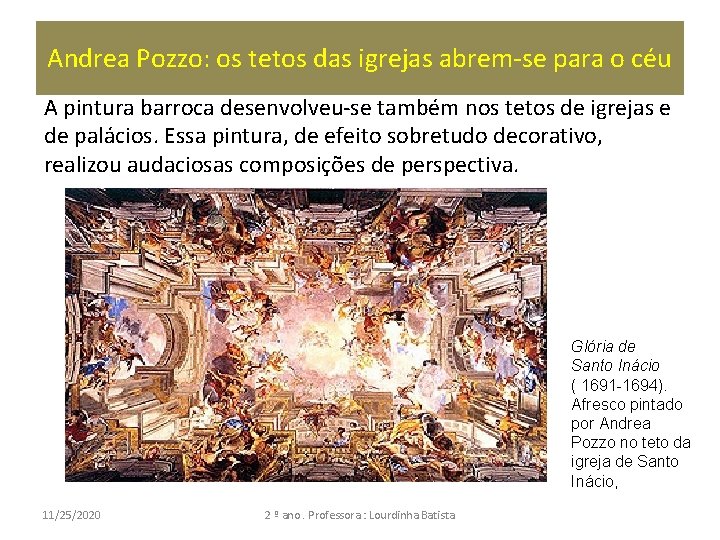 Andrea Pozzo: os tetos das igrejas abrem-se para o céu A pintura barroca desenvolveu-se