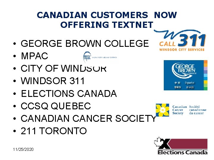 CANADIAN CUSTOMERS NOW OFFERING TEXTNET • • GEORGE BROWN COLLEGE MPAC CITY OF WINDSOR