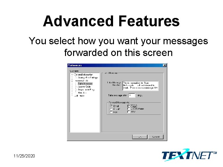 Advanced Features You select how you want your messages forwarded on this screen 11/25/2020