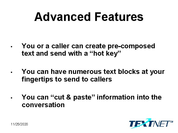 Advanced Features • You or a caller can create pre-composed text and send with