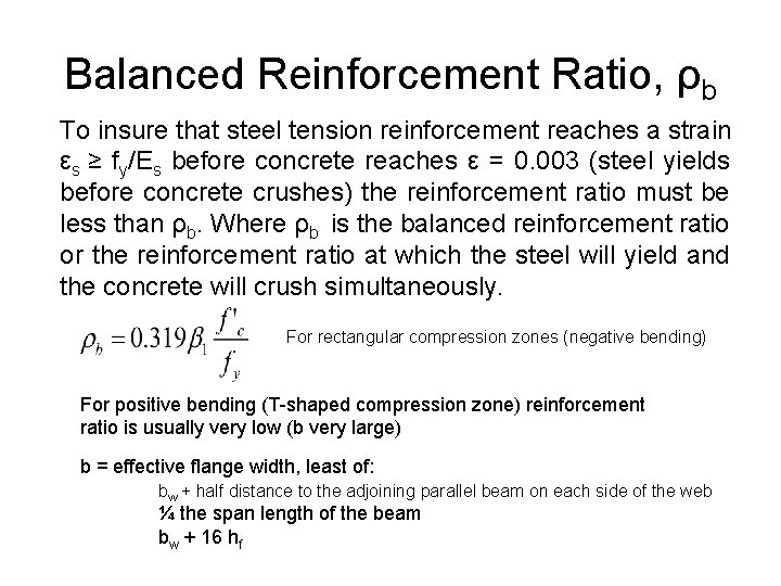 Balanced Reinforcement Ratio, ρb To insure that steel tension reinforcement reaches a strain εs