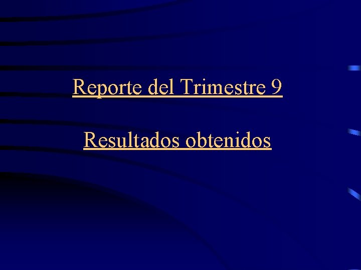 Reporte del Trimestre 9 Resultados obtenidos 