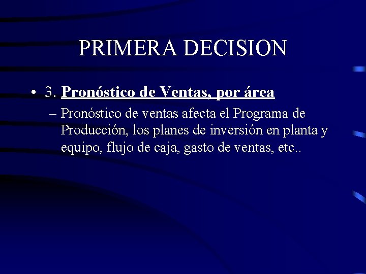 PRIMERA DECISION • 3. Pronóstico de Ventas, por área – Pronóstico de ventas afecta