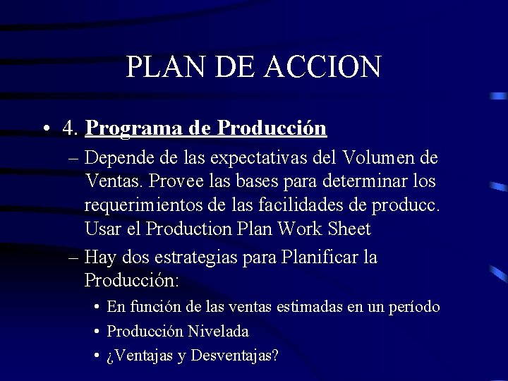 PLAN DE ACCION • 4. Programa de Producción – Depende de las expectativas del