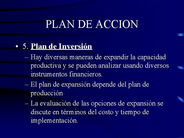 PLAN DE ACCION • 5. Plan de Inversión – Hay diversas maneras de expandir