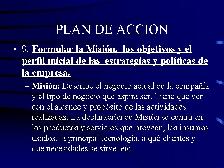 PLAN DE ACCION • 9. Formular la Misión, los objetivos y el perfil inicial