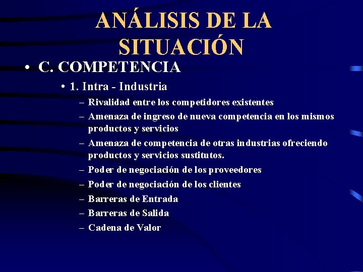 ANÁLISIS DE LA SITUACIÓN • C. COMPETENCIA • 1. Intra - Industria – Rivalidad