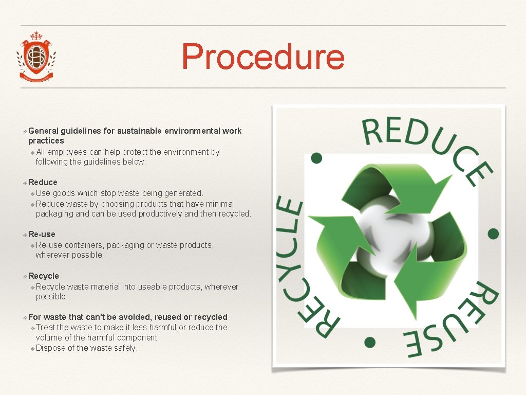 Procedure ❖ General guidelines for sustainable environmental work practices ❖ All employees can help