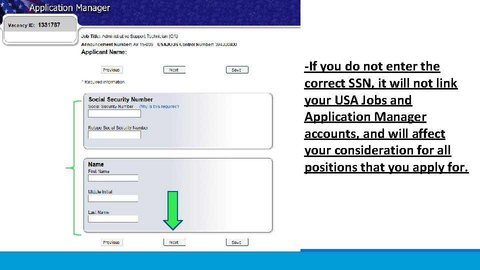 -If you do not enter the correct SSN, it will not link your USA