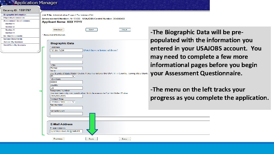 -The Biographic Data will be prepopulated with the information you entered in your USAJOBS