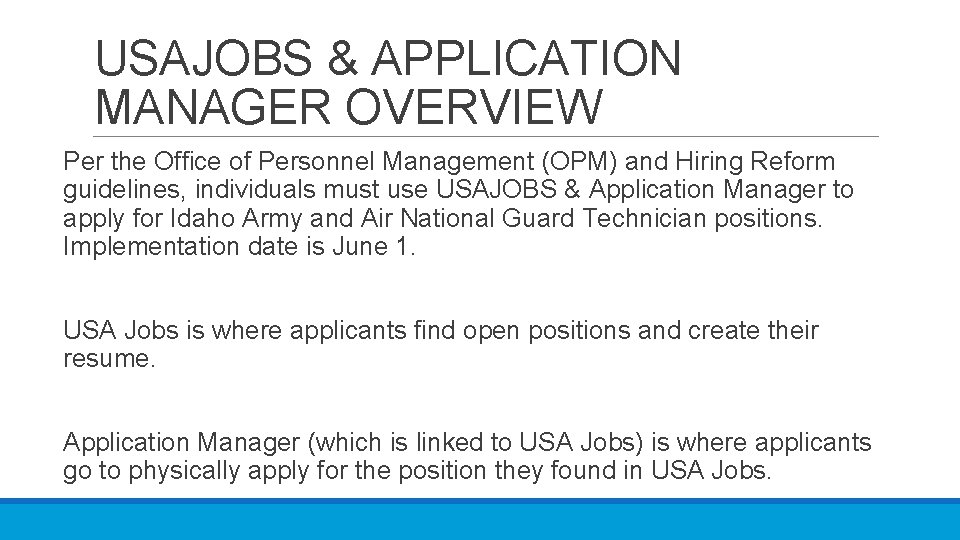 USAJOBS & APPLICATION MANAGER OVERVIEW Per the Office of Personnel Management (OPM) and Hiring