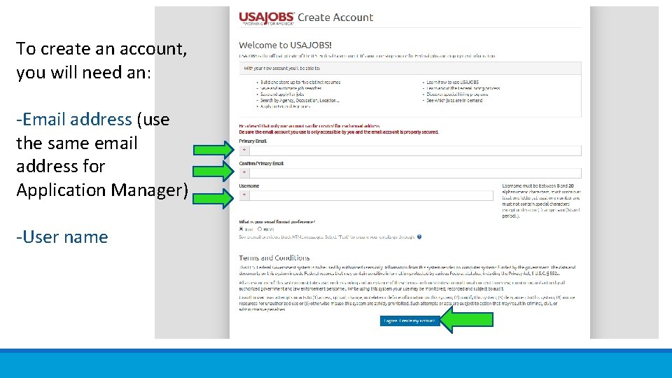 To create an account, you will need an: -Email address (use the same email