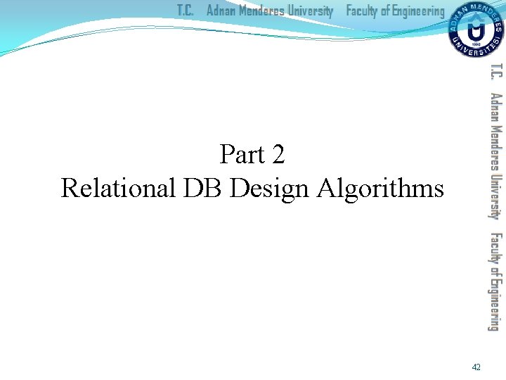 Part 2 Relational DB Design Algorithms 42 