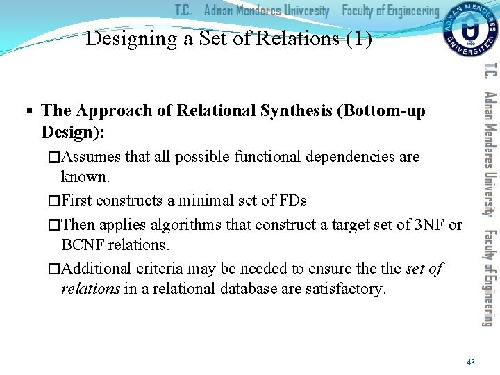 Designing a Set of Relations (1) § The Approach of Relational Synthesis (Bottom-up Design):
