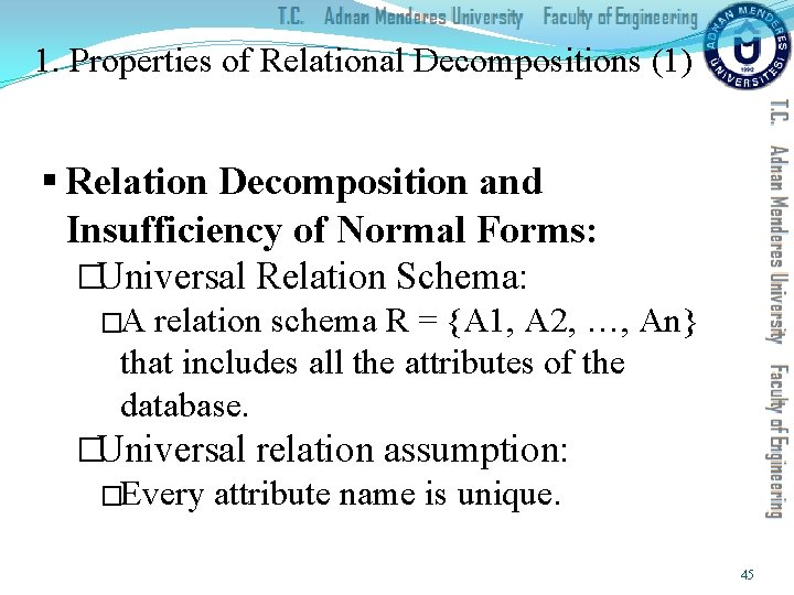 1. Properties of Relational Decompositions (1) § Relation Decomposition and Insufficiency of Normal Forms: