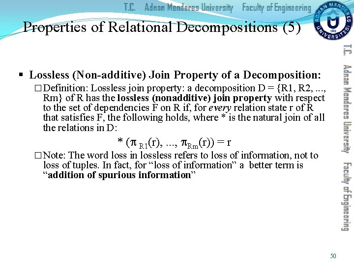 Properties of Relational Decompositions (5) § Lossless (Non-additive) Join Property of a Decomposition: �