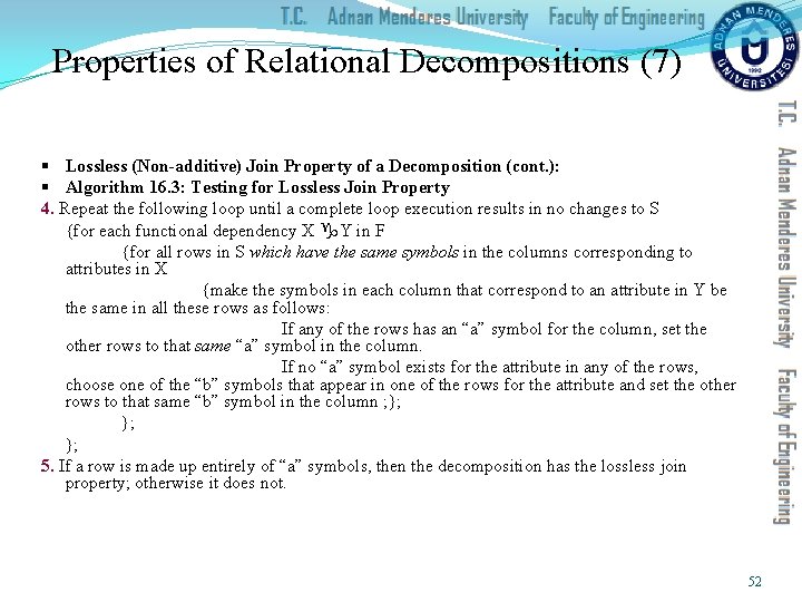 Properties of Relational Decompositions (7) § Lossless (Non-additive) Join Property of a Decomposition (cont.