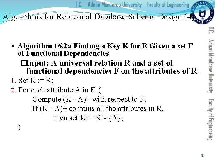 Algorithms for Relational Database Schema Design (4) § Algorithm 16. 2 a Finding a