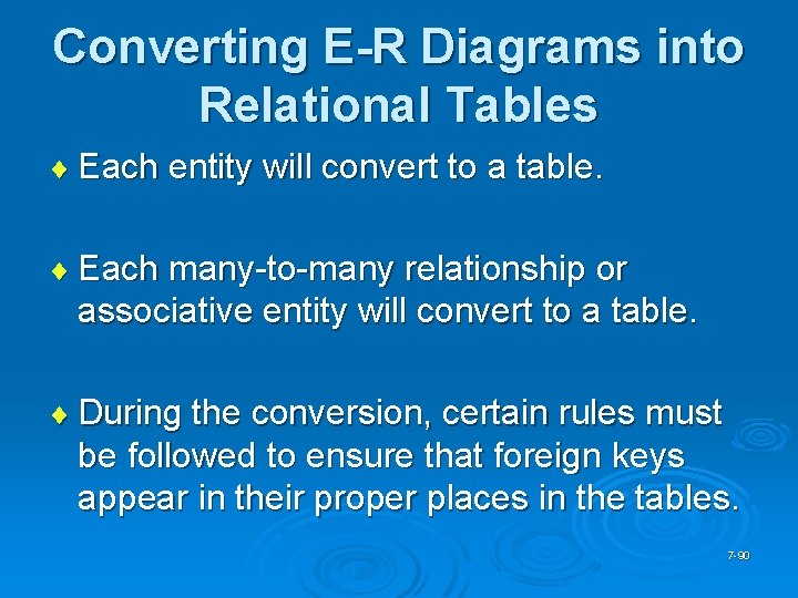 Converting E-R Diagrams into Relational Tables ¨ Each entity will convert to a table.