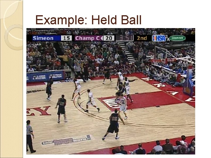 Example: Held Ball 