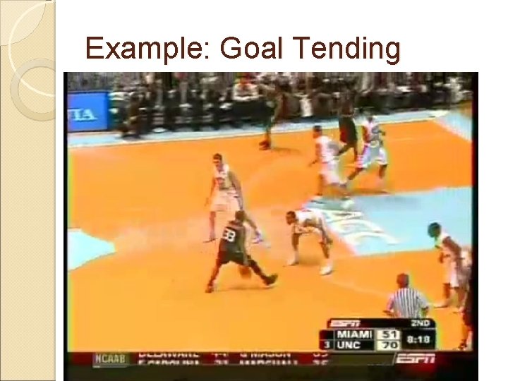 Example: Goal Tending 