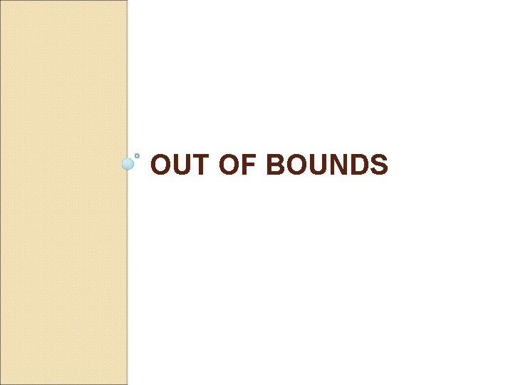 OUT OF BOUNDS 