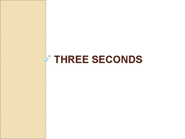 THREE SECONDS 