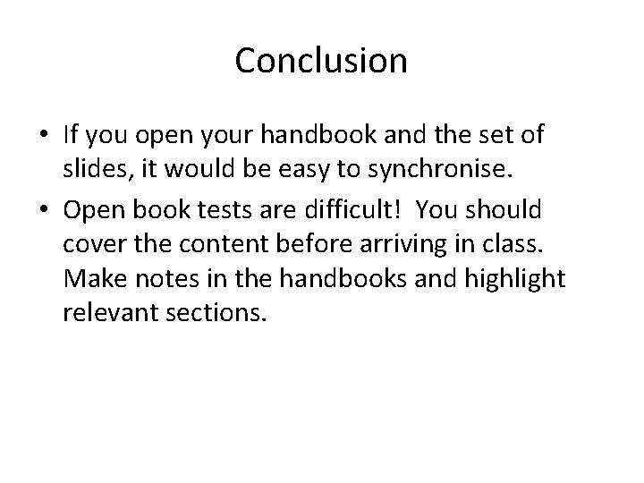 Conclusion • If you open your handbook and the set of slides, it would